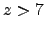 $z>7$